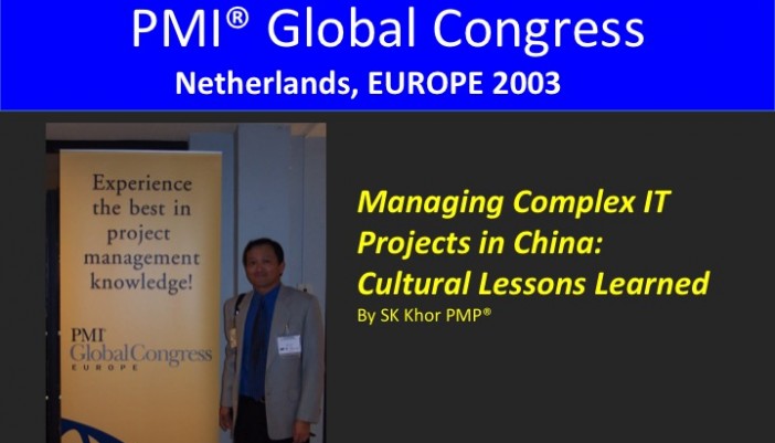 2003 PMI Global Congress Europe: Managing Complex IT Projects in China:  The Cultural Lessons Learned