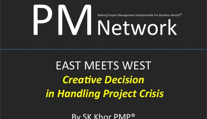 PMI PM Network (Sept 2005): Creative Decision In Handling Project Crisis