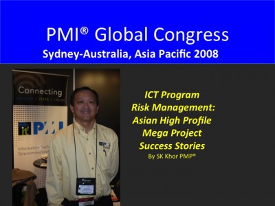 2008 PMI Global Congress Sydney: ICT Program Risk Management: Asian High-Profile Mega Project Success Stories