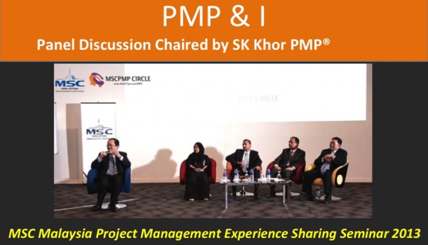 PMP & I – Panel Discussion Chaired by SK Khor PMP(r)