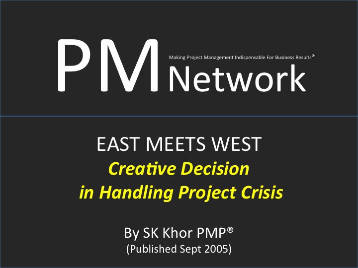 PMI PM Network (Sept 2005): Creative Decision In Handling Project Crisis